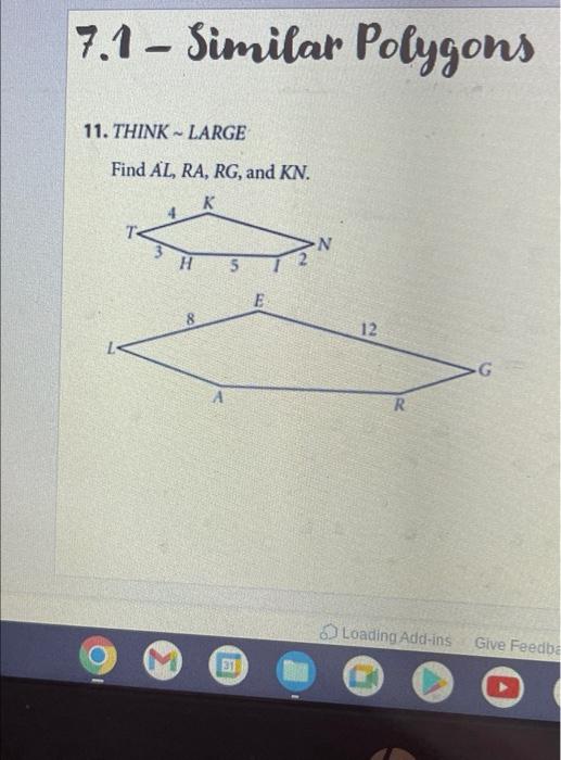 7 1 Similar Polygons 11 Think Large Find Al Ra Rg And Kn K N H5 E 12 G R Loading Add Ins Give Feedba 31 1
