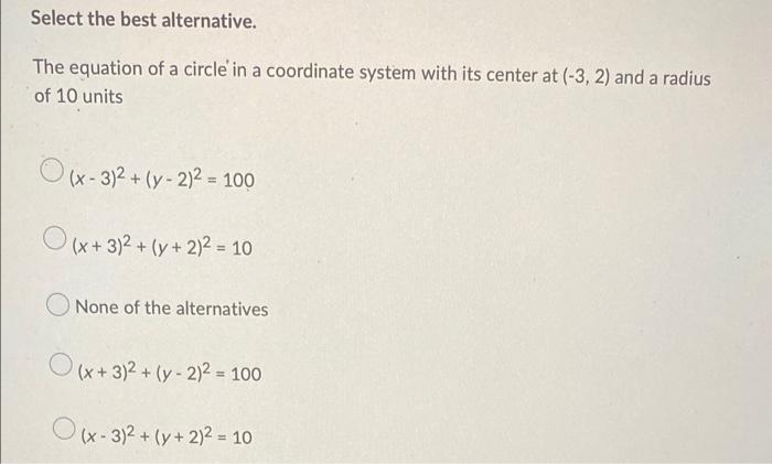 Select The Best Alternative The Equation Of A Circle In A Coordinate System With Its Center At 3 2 And A Radius Of 1