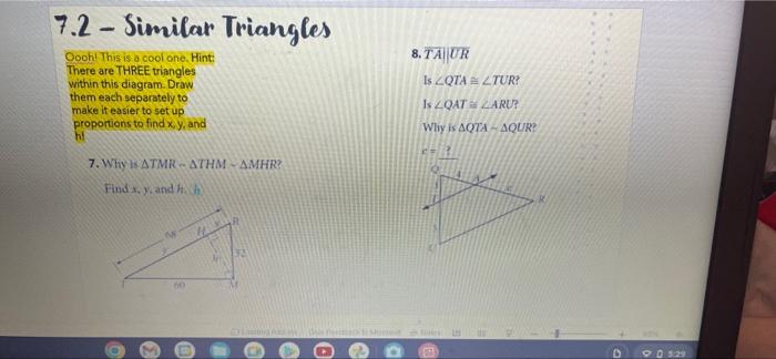 7 2 Similar Triangles Oooh This Is A Cool One Hint There Are Three Triangles Within This Diagram Draw Them Each Se 1