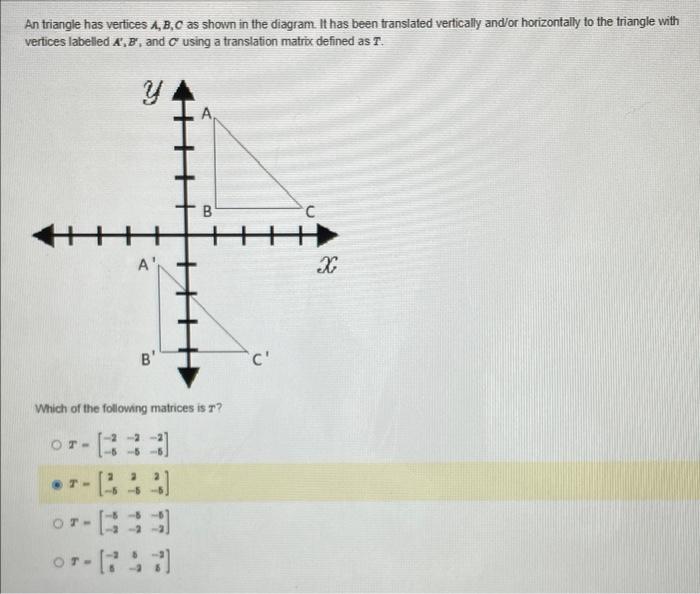 An Triangle Has Vertices A B C As Shown In The Diagram It Has Been Translated Vertically And Or Horizontally To The Tr 1