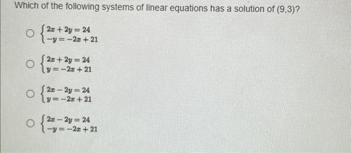 Which Of The Following Systems Of Linear Equations Has A Solution Of 9 3 O 23 2y 24 1 Y 2x 21 2z 2y 2a V 2 1