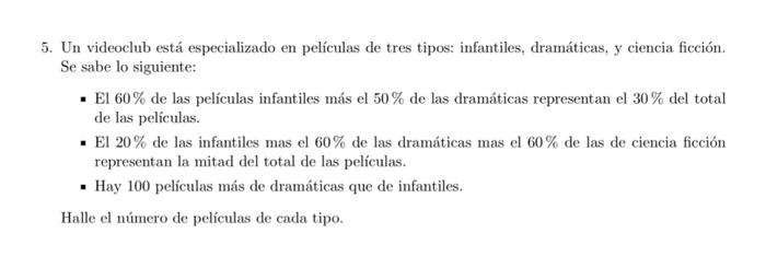 5 Un Videoclub Esta Especializado En Peliculas De Tres Tipos Infantiles Dramaticas Y Ciencia Ficcion Se Sabe Lo Sig 1