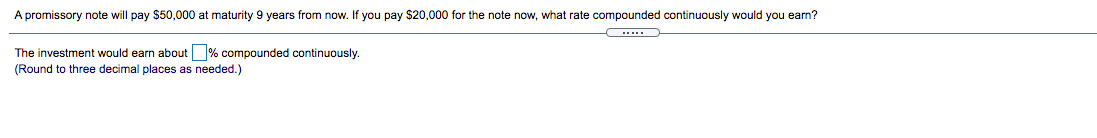 A Promissory Note Will Pay 50 000 At Maturity 9 Years From Now If You Pay 20 000 For The Note Now What Rate Compound 1