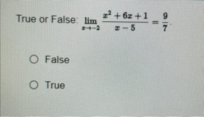 22 63 1 True Or False Lim 9 7 2 5 O False O True 1