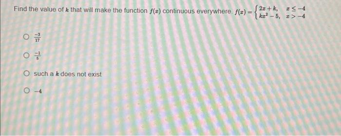 Find The Value Of A That Will Make The Function F X Continuous Everywhere F X 24 K 3 4 Ikz 5 4 O O O Such A 1