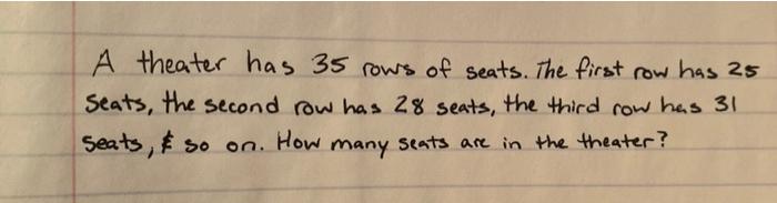 A Theater Has 35 Rows Of Seats The First Row Has 25 Seats The Second Row Has 28 Seats The Third Row Has 31 Seats So 1