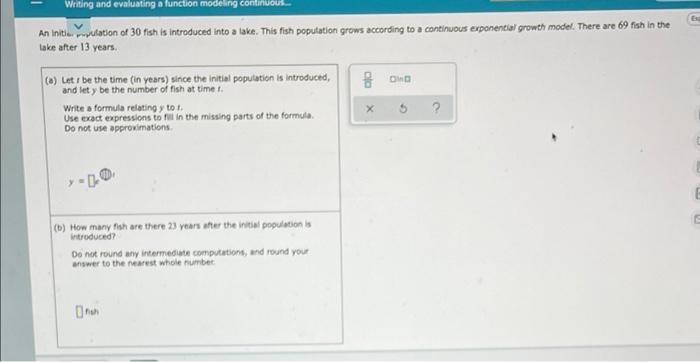 Writing And Evaluating A Function Modeling An Intulation Of 30 Fish Is Introduced Into A Lake This Fish Population Grow 1