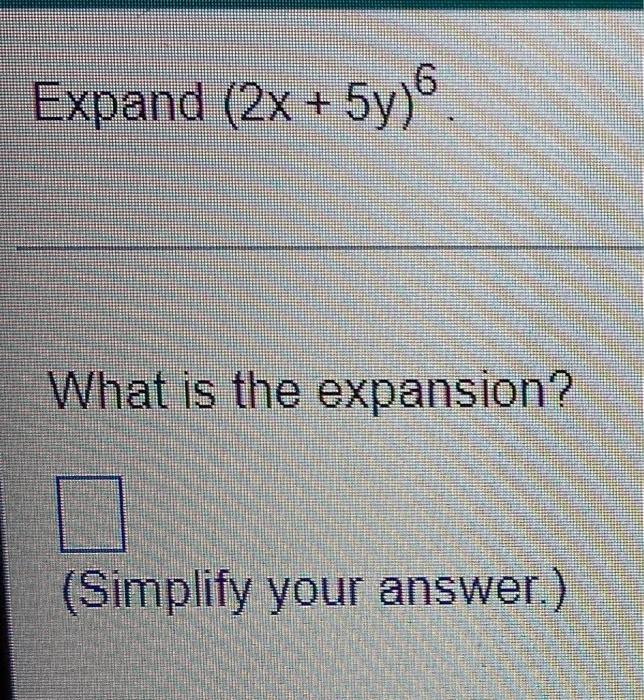 Expand 2x 5y What Is The Expansion Simplify Your Answer 1