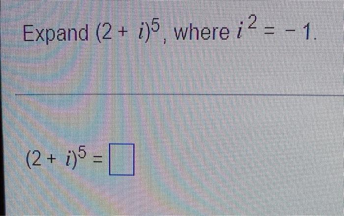 Expand 2 I 5 Where 2 1 I 2 I 5 1