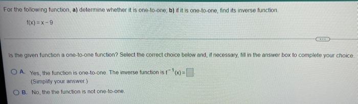 For The Following Function A Determine Whether It Is One To One B If It Is One To One Find Its Inverse Function F X 1