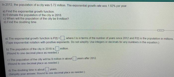 In 2012 The Population Of A City Was 5 72 Million The Exponential Growth Rate Was 1 82 Per Year A Find The Exponentia 1