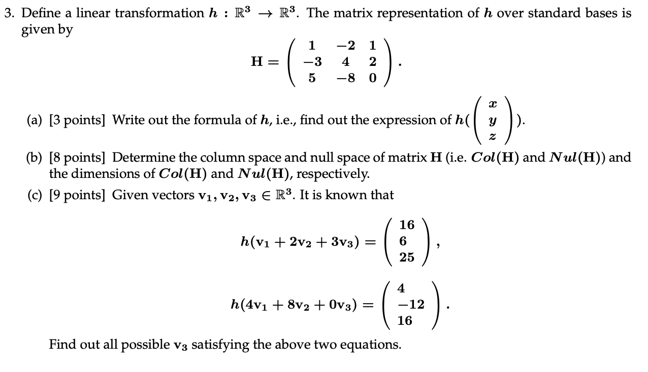 3 Define A Linear Transformation H R3 R3 The Matrix Representation Of H Over Standard Bases Is Given By 2 H 8 0 1