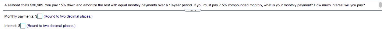 A Sailboat Costs 30 985 You Pay 15 Down And Amortize The Rest With Equal Monthly Payments Over A 10 Year Period If Y 1