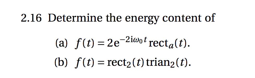 2 16 Determine The Energy Content Of A F T 2e 2iwot Recta T B F T Rect2 T Trianz T Definition 2 6 1 1