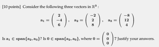 10 Points Consider The Following Three Vectors In R3 2 2 8 8 12 4 9 6 8 Is A Espan A 1