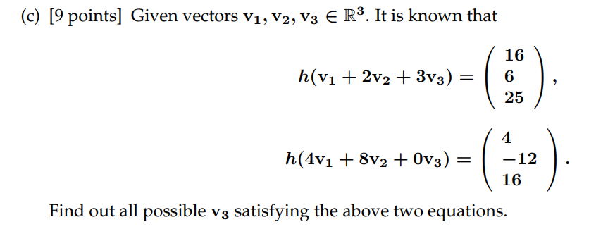 C 9 Points Given Vectors V1 V2 V3 E R3 It Is Known That H V1 2v2 3v3 16 6 25 4 H 4v1 8v2 0v3 6 1 1