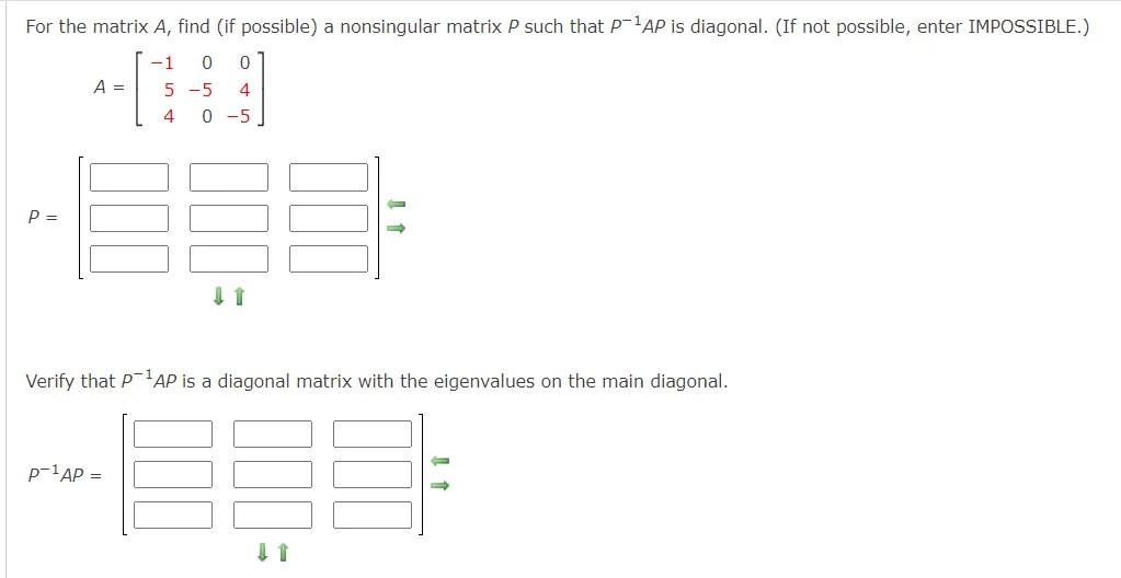For The Matrix A Find If Possible A Nonsingular Matrix P Such That P 1ap Is Diagonal If Not Possible Enter Impossi 1