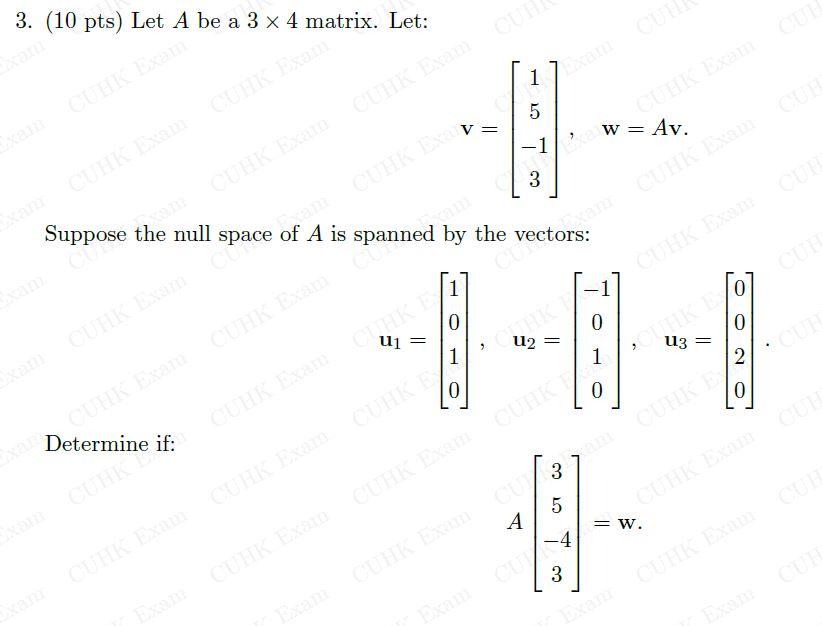 3 10 Pts Let A Be A 3 X 4 Matrix Let 1 Cu Ut Cuek Exame V 8 W Av 1 3 Uhke Suppose The Null Space Of A Is Sp 1