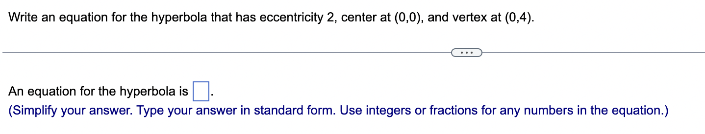 Write An Equation For The Hyperbola That Has Eccentricity 2 Center At 0 0 And Vertex At 0 4 An Equation For The H 1