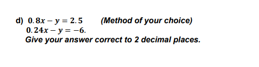 D 0 8x Y 2 5 Method Of Your Choice 0 24x Y 6 Give Your Answer Correct To 2 Decimal Places 1