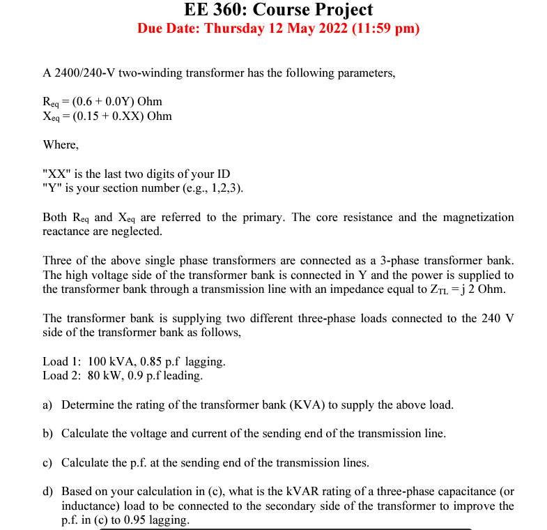 Ee 360 Course Project Due Date Thursday 12 May 2022 11 59 Pm A 2400 240 V Two Winding Transformer Has The Following 1