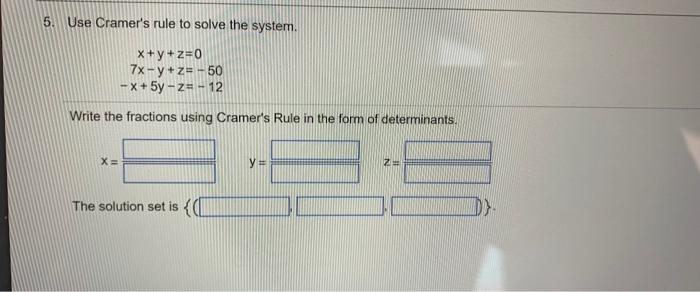 5 Use Cramer S Rule To Solve The System X Y Z 0 7x Y Z 50 X 5y 24 12 Write The Fractions Using Cramer S Rule 1
