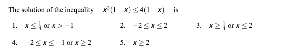 The Solution Of The Inequality X 1 X 4 1 X Is 1 X Or X 1 2 2 X 2 3 X Or X 2 4 2 X 1 Or X 2 5 X2 1