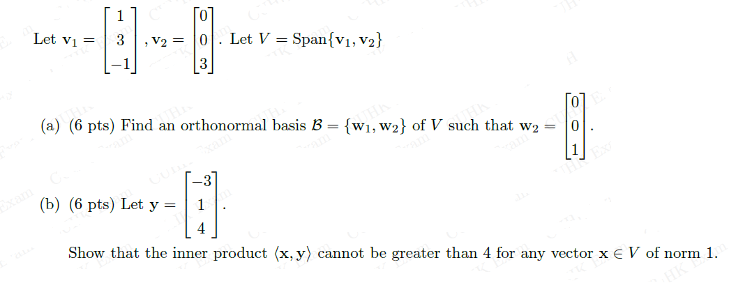 1 0 Let V1 3 V2 Ooo 0 Let V Span V1 V2 A 6 Pts Find An Orthonormal Basis B W1 W2 Of V Such That W2 1