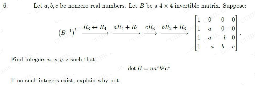 6 Let A B C Be Nonzero Real Numbers Let B Be A 4 X 4 Invertible Matrix Suppose 0 0 0 Cuf R3 R4 Ar4 Ricr3 Br2 1