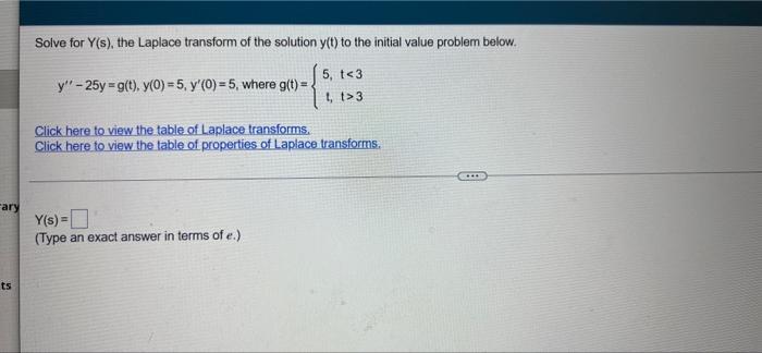Solve For Y S The Laplace Transform Of The Solution Y T To The Initial Value Problem Below Y 25y G T Y 0 5 1