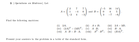 2 Operations On Matrices Let 16 A 2 1 2 7 4 4 7 0 3 And B 5 0 3 14 5 6 7 Find The Following Matrices I 24 1