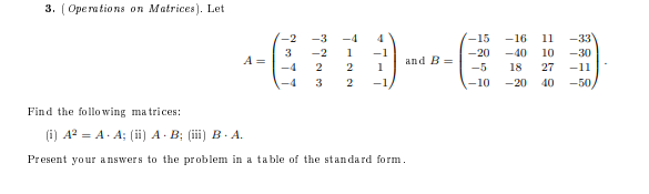 3 Operations On Matrices Let 2 3 A 3 2 2 3 4 1 2 2 4 1 1 1 And B 15 20 5 10 16 11 40 10 18 27 20 40 3 1