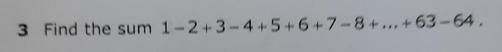 3 Find The Sum 1 2 3 4 5 6 7 8 63 64 1