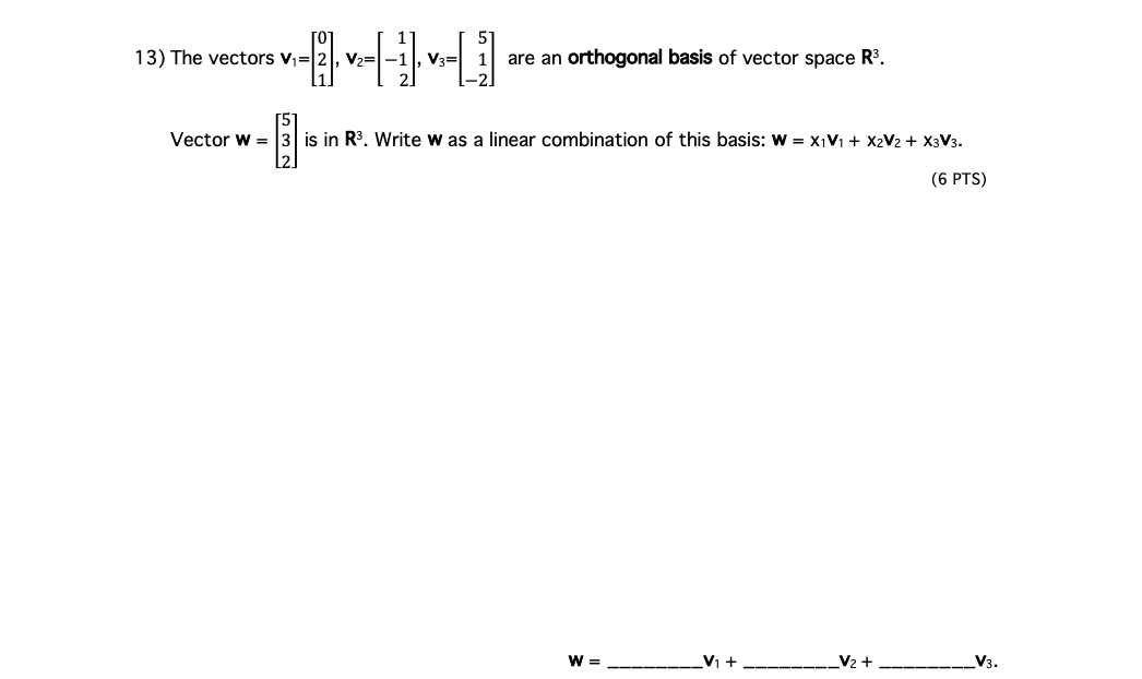 13 The Vectors V V2 V3 Are An Orthogonal Basis Of Vector Space R Vector W 3 Is In R3 Write Was A Linear Combina 1