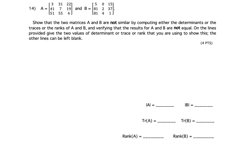3 31 221 5 0 15 14 A 41 7 191 And B 81 237 51 55 4 181 4 1 Show That The Two Matrices A And B Are Not Similar By C 1
