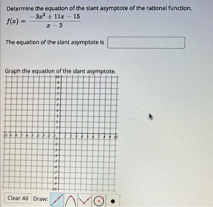 Determine The Equation Of The Slant Asymptote Of The Rational Function 3 12 112 15 F X 1 2 The Equation Of The 1