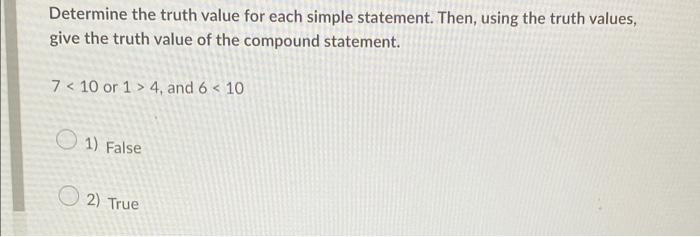Determine The Truth Value For Each Simple Statement Then Using The Truth Values Give The Truth Value Of The Compound 1