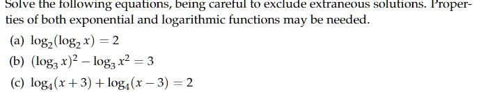 Solve The Following Equations Being Careful To Exclude Extraneous Solutions Proper Ties Of Both Exponential And Logar 1