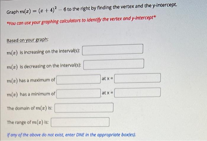 Graph M X 4 2 6 To The Right By Finding The Vertex And The Y Intercept You Can Use Your Graphing Calculators 1
