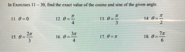 In Exercises 11 30 Find The Exact Value Of The Cosine And Sine Of The Given Angle 11 0 12 A 4 13 0 1 14 A 3 2 1