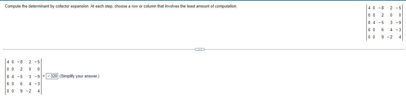 Compute The Determinant By Cofactor Expansion At Each Step Choose A Row Or Column That Involves The Least Amount Of Co 1