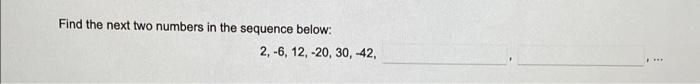Find The Next Two Numbers In The Sequence Below 2 6 12 20 30 42 Which Of The Follow Could Be The Units Digit 1