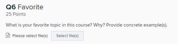 Q6 Favorite 25 Points What Is Your Favorite Topic In This Course Why Provide Concrete Example S Please Select File S 1