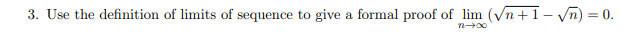 3 Use The Definition Of Limits Of Sequence To Give A Formal Proof Of Lim Vn 1 Vn 0 N200 1