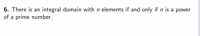 6 There Is An Integral Domain With N Elements If And Only If N Is A Power Of A Prime Number 1