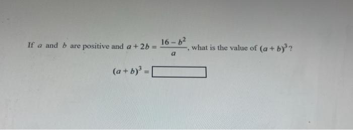 If A And B Are Positive And A 2b 16 62 What Is The Value Of A B 9 A A B 1