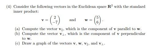 4 Consider The Following Vectors In The Euclidean Space R With The Standard Inner Product V 3 And W 3 W A Co 1