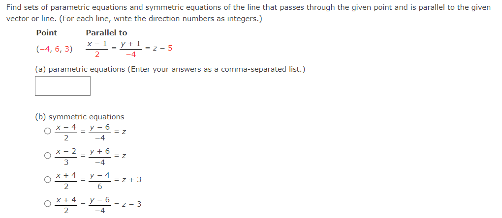 Find Sets Of Parametric Equations And Symmetric Equations Of The Line That Passes Through The Given Point And Is Paralle 1
