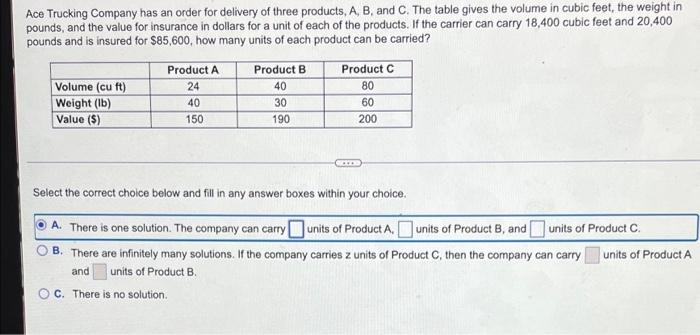 Ace Trucking Company Has An Order For Delivery Of Three Products A B And C The Table Gives The Volume In Cubic Feet 1