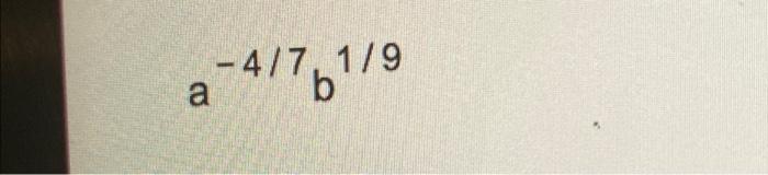 A 4 761 9 A Write The Following Expression With Positive Exponents 4 71 9 A A 417 1 9 0 Simplify Your Answer Use 1